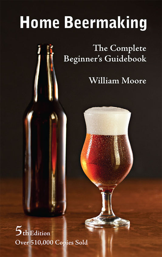 Home Beermaking: The Complete Beginner's Guidebook (Moore)